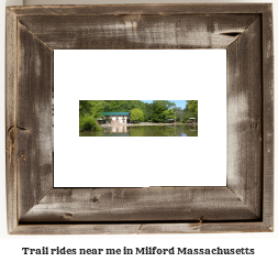 trail rides near me in Milford, Massachusetts